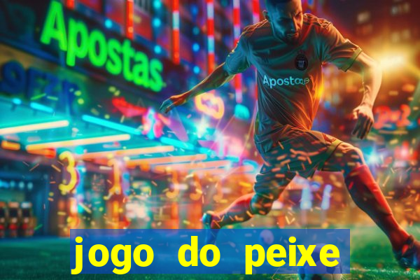 jogo do peixe ganhar dinheiro